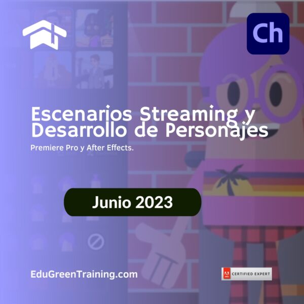 Escenarios Streaming y Desarrollo de Personajes